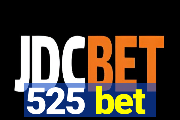 525 bet